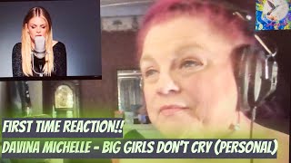 Davina Michelle  Big Girls Dont Cry Personal  First Time Reaction [upl. by Anasiul]