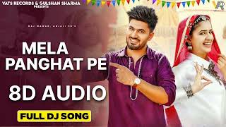 Mela Panghat Pe 8D Audio  Aman Jajii Pranjal Dahiya  New Haryanvi 8D Song  Ks Creator [upl. by Oriane983]