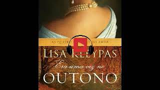 Audio livro  As Quatro Estacoes do Amor Livro 02 Era Uma Vez no Outono Lisa Kleypas [upl. by Bluefield]