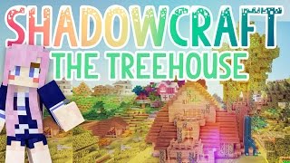 The Treehouse  Shadowcraft 20  Ep 31 [upl. by Buroker]