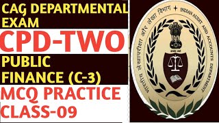 CLASS 09 PUBLIC FINANCE C3 CPD 2 CAG DEPARTMENTAL EXAM 2024 MCQ Part 1 [upl. by Yesor]