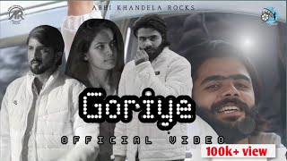 GORIYE OFFICIAL VIDEO ABHI KHANDELA  PRIYANKA JAKHAR  PUNJABI NEW SONG   MUKESH kumar [upl. by Serafine759]