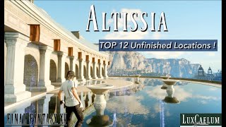 Altissia TOP 12 Unfinished Locations  ffxv MAP BREAK  finalfantasyxv finalfantasy [upl. by Adnylem]