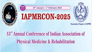 IAPMRCON 2025 53rd Annual Conference of Indian Association of Physical Medicine amp Rehabilitation [upl. by Ainadi]