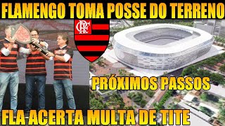 FLAMENGO ASSINA POSSE DO TERRENO PARA CONSTRUÇÃO DO ESTÁDIO  VEJA OS PRÓXIMOS PASSOS [upl. by Hairim819]