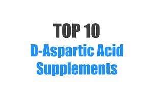 Best D Aspartic Acid Supplements  Top 10 Ranked [upl. by Ahsienet279]