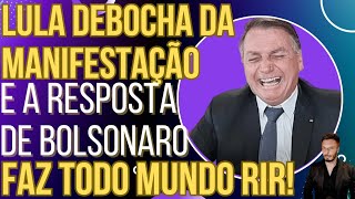 Lula tenta debochar da manifestação e a resposta de Bolsonaro leva a internet ao delírio [upl. by Aliehs]