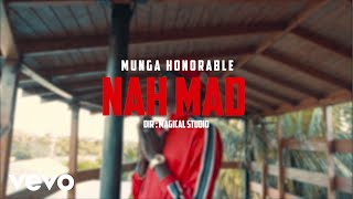 Munga Honorable  Nah Mad Official Music Video [upl. by Mukund]