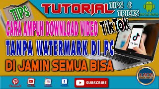 CARA DOWNLOAD VIDEO TIKTOK TANPA WATERMARK DI PC [upl. by Eigger57]