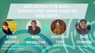 Ngā Kaitiaki o te Awa Waikato and Waipa Tuna Roopu I Māori Freshwater Fisheries Conference 2023 [upl. by Bathelda]