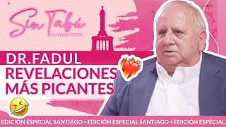 DR FADUL Y SUS REVELACIONES MÁS PICANTES SIN TABÚ SANTIAGO EDITION [upl. by Adnamas]