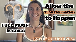 Full Moon in Aries Oct 17th 2024 Allow the Transformation to Happen [upl. by Valleau610]