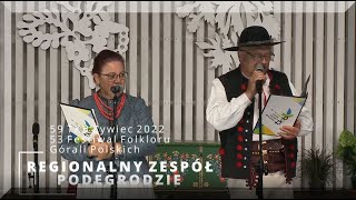 Regionalny Zespół Podegrodzie na 59 TKB Żywiec 2022  53 Festiwal Folkloru Górali Polskich [upl. by Lhamaj302]