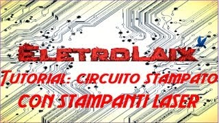 Tutorial creare un circuito stampato con stampanti laser ITA [upl. by Akeemahs]