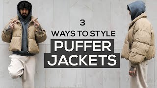 3 WAYS TO STYLE A PUFFER JACKET  MENS WINTER FASHION 2020 [upl. by Aynahs]