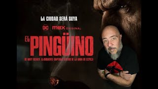 El Pingüino Miniserie  Opinión SIN SPOILERS Primeros 2 Episodios  Manu Horazzi [upl. by Dyraj]