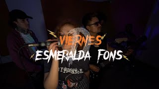 Esmeralda Fons  Viernes D [upl. by Assir994]