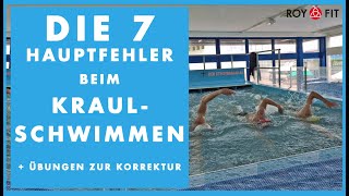 Die 7 Hauptfehler beim Kraulschwimmen  Übungen zur Korrektur [upl. by Anenahs]