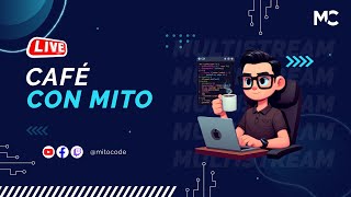 Café con Mito hablemos de programación ☕ [upl. by Cottle]