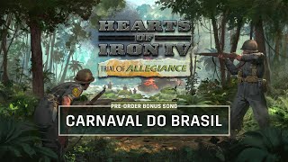 Hearts of Iron IV  Carnaval Do Brasil Full Version [upl. by Auerbach]