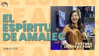 Pastora Lisney De Font  El Espíritu de Amalec [upl. by Sicular]