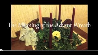 Advent The Meaning of Advent Wreath [upl. by Reinar407]