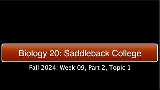 Saddleback Biol 20 Fall 2024  Week 9 Part 2 Topic 1 [upl. by Nevear]