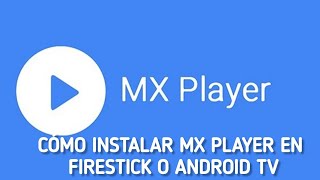 Cómo instalardescargar MX Player en Firestick o Android TV [upl. by Judsen]