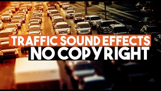 Traffic Sound Effects  Free Sound FX for your video projects No Copyright [upl. by Fitts]