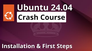 How to install Ubuntu 2404  Crash Course Installation amp first steps for beginners [upl. by Heriberto]