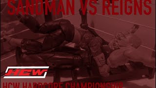 SANDMAN VS REIGNS  HCW HARDCORE CHAMPIONSHIP MATCH [upl. by Rourke417]