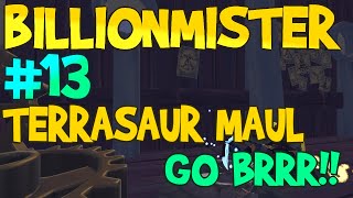 Billionmister 13  Terrasaur Maul amp Limitless Is OP 1500m On Gear Upgrades [upl. by Hanafee]