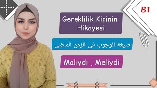 المستوى B1 الدرس 8  صيغة الوجوب في الزمن الماضي  Gereklilik Kipinin Hikayesi [upl. by Yregram]