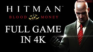 Hitman Blood Money  Full Game Walkthrough in 4K  Pro Difficulty [upl. by Jolanta]