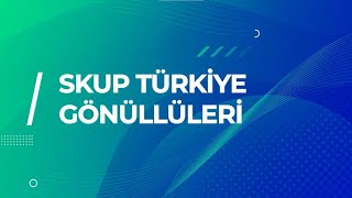 SKUP Türkiye Gönüllüsü Olun [upl. by Anwaf]