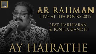 AY HAIRATHE  A R Rahman Live at IIFA Rocks 2017 [upl. by Lyrahc549]