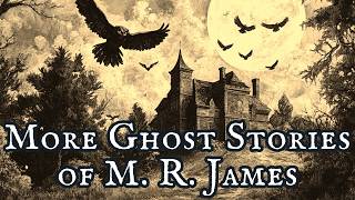 More Ghost Stories of an Antiquary by M R James fullaudiobook [upl. by Htirehc906]