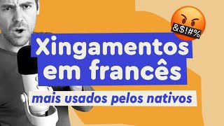 13 Xingamentos mais comuns em francês  Afrancesados [upl. by Turro]