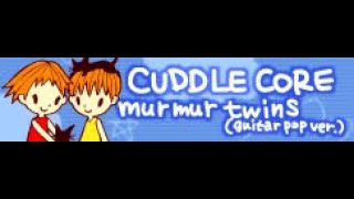 CUDDLE CORE 「Murmur Twins 460 beat mix」 [upl. by Luis]