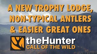 Are EASY GREAT ONES NONTYPICAL ANTLERS amp A NEW TROPHY LODGE Coming to Hunter Call of the Wild [upl. by Mannes]