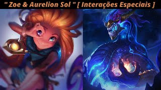 quot Zoe amp Aurelion Sol quot Interações Especiais interações leagueoflegends [upl. by Ikik]