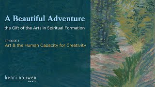 A BEAUTIFUL ADVENTURE PART 1  Art amp the Human Capacity for Creativity [upl. by Sherfield]