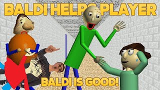 Wont Catch You good  Baldi Helps Player Baldis Basics Mod [upl. by Yrroc895]