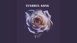 Tendrel Sang [upl. by Notsnorb]