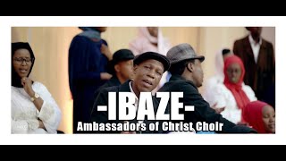 IBAZE Official Video Ambassadors of Christ Choir 2022 All Rights Reserved [upl. by Ytoc819]