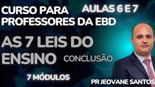 Curso para Professores da EBD As 7 Leis do Ensino Aulas 6 e 7 Pr Jeovane Santos [upl. by Oiratnom]