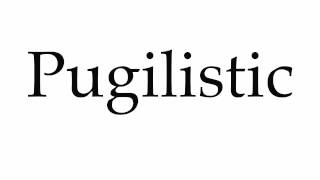 How to Pronounce Pugilistic [upl. by Iosep]