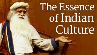 The Essence of Indian Culture  Sadhguru [upl. by Refinnej]