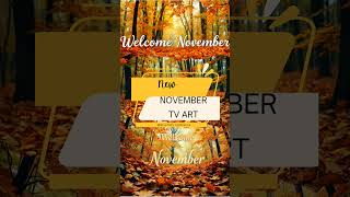 tvart tvframeart welcome November Novemberart cozynovember cozyautumnambience [upl. by Erreip387]