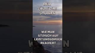 Wie man STOISCH auf LEISTUNGSDRUCK reagiert Tipps um sich auf das Wesentliche zu konzentrieren [upl. by Lein]